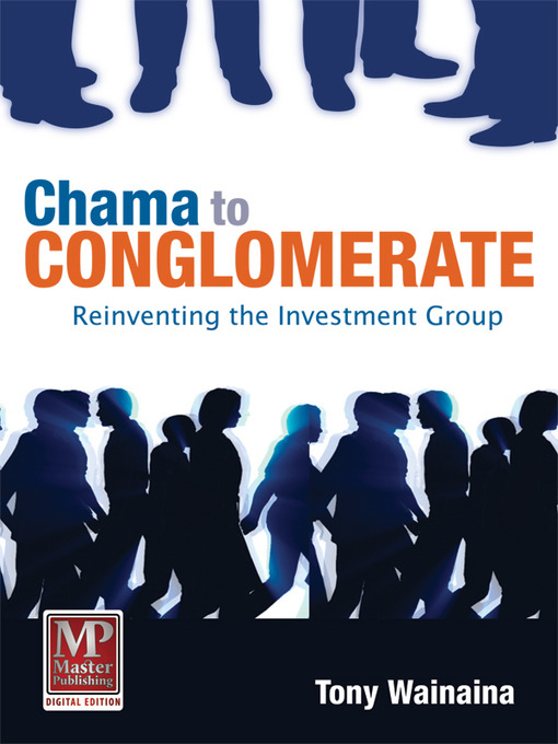 Title details for Chama to Conglomerate by Tony Wainaina - Available